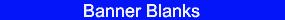 Banner Blanks