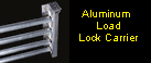 Check out our Aluminum load lock carriers for Trucks